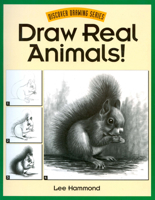 Draw Real Animals! (Discover Drawing Series)