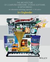 The Architecture of Computer Hardware and Systems Software: An Information Technology Approach