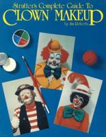 Strutter's Complete Guide to Clown Makeup