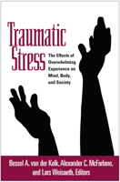 Traumatic Stress: The Effects of Overwhelming Experience on Mind, Body, and Society