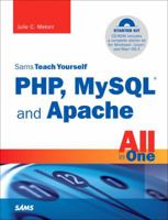 Sams Teach Yourself PHP, MySQL and Apache All in One