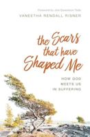 The Scars That Have Shaped Me: How God Meets Us in Suffering