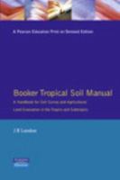 Booker Tropical Soil Manual: A handbook for Soil survey and Agricultural Land Evaluation in the Tropics and Subtropics