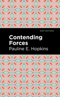 Contending Forces: A Romance Illustrative of Negro Life North and South (Schomburg Library of Nineteenth-Century Black Women Writers)