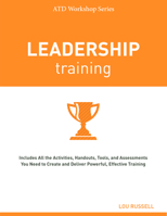 Leadership Training (ASTD Trainer's WorkShop Series)