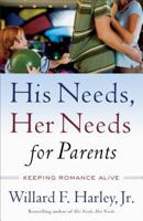 His Needs, Her Needs for Parents: Keeping Romance Alive