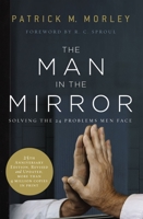 The Man in the Mirror : Solving the 24 Problems Men Face