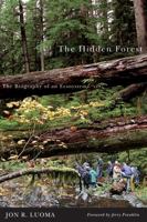 The Hidden Forest: The Biography of an Ecosystem