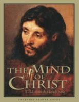 The Mind of Christ: The Transforming Power of Thinking His Thoughts