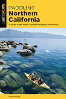 Paddling Northern California (Regional Paddling Series)