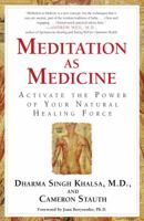 Meditation As Medicine: Activate the Power of Your Natural Healing Force