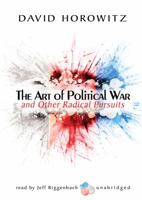 The Art of Political War and Other Radical Pursuits