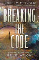 Breaking the Code: Understanding the Book of Revelation