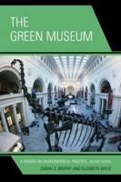 The Green Museum: A Primer on Environmental Practice