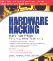 Hardware Hacking: Have Fun While Voiding Your Warranty