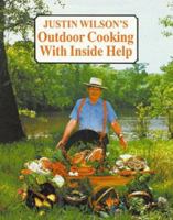 Justin Wilson's Outdoor Cooking With Inside Help