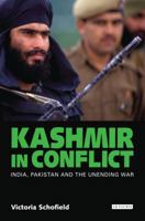 Kashmir in Conflict: India, Pakistan and the Unending War