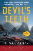 The Devil's Teeth: A True Story of Obsession and Survival Among America's Great White Sharks