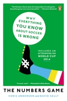 The Numbers Game: Why Everything You Know About Football is Wrong