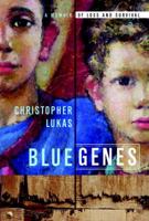 Blue Genes: A Memoir of Loss and Survival