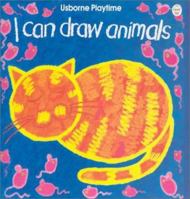 I Can Draw Animals (Usborne Playtime Series)