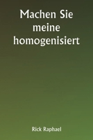 Machen Sie meine homogenisiert 9359255947 Book Cover