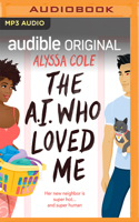 The A.I. Who Loved Me 1713554445 Book Cover