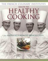 The French Culinary Institute's Salute to Healthy Cooking