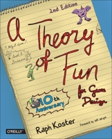 A Theory of Fun for Game Design