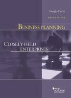 Business Planning:Closely Held Enterprises (American Casebooks)