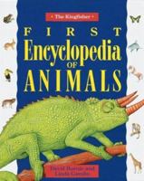 The Kingfisher First Encyclopedia of Animals