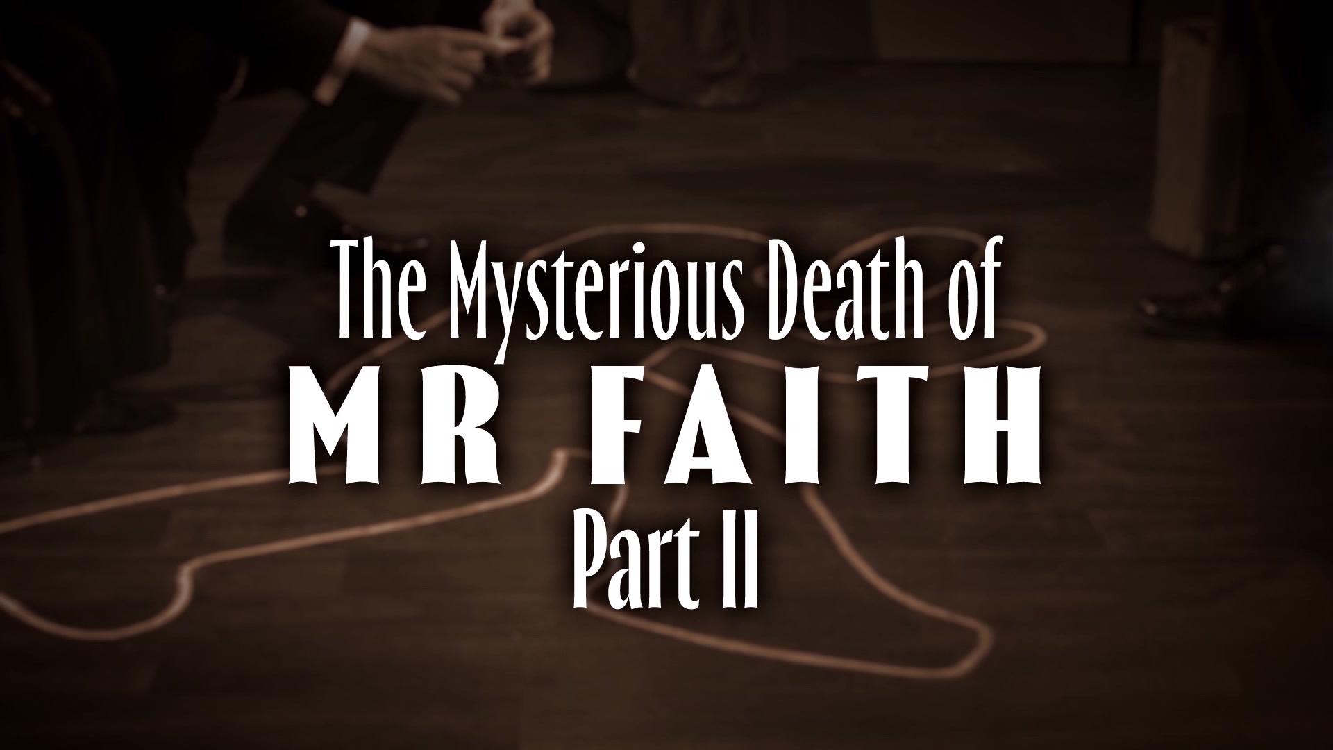 CHESTERTON STATION THE MYSTERIOUS DEATH OF MR. FAITH, PART 2