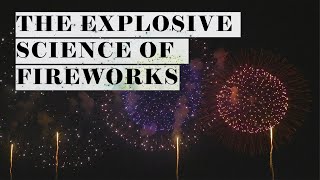 How do fireworks actually work? Here's the explosive science.