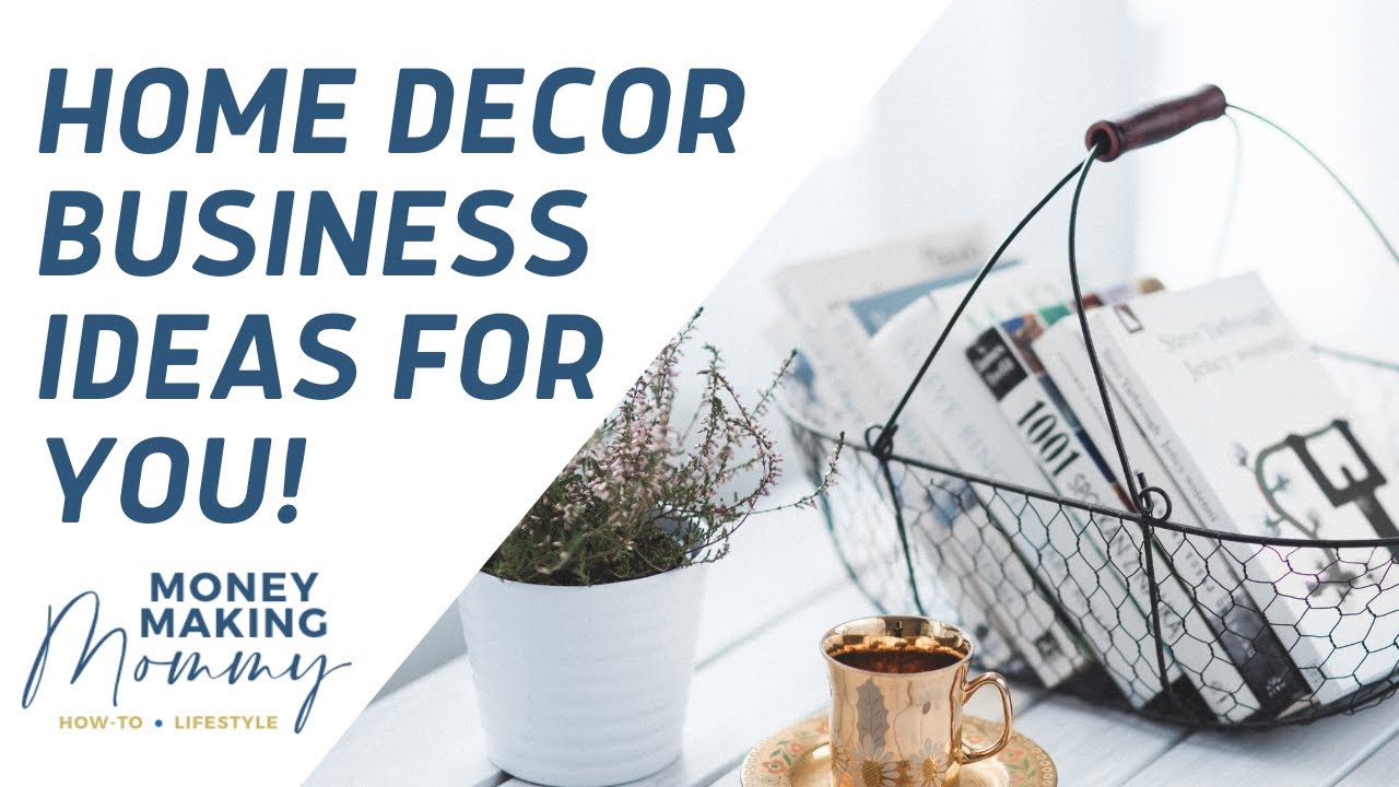 Home Decor Businesses You Can Start at Home - YouTube