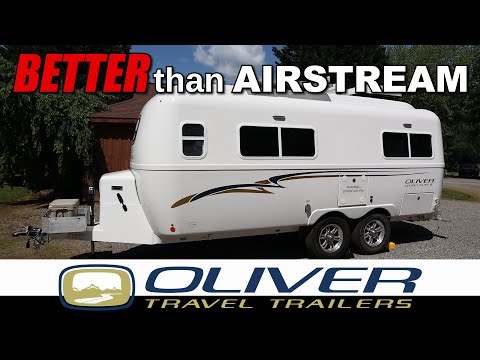 OLIVER Travel Trailers better than AIRSTREAM?