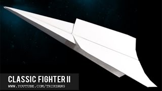 Let's Make An EASY Paper Plane That Flies Over 100 Feet | Classic Fighter