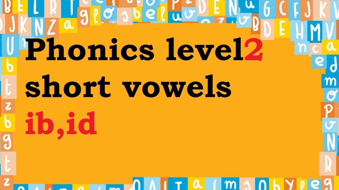 ib,id phonics level 2 short vowels - YouTube