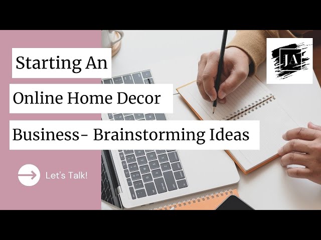 How To Start An Online Home Decor Business - Brainstorming Ideas ...