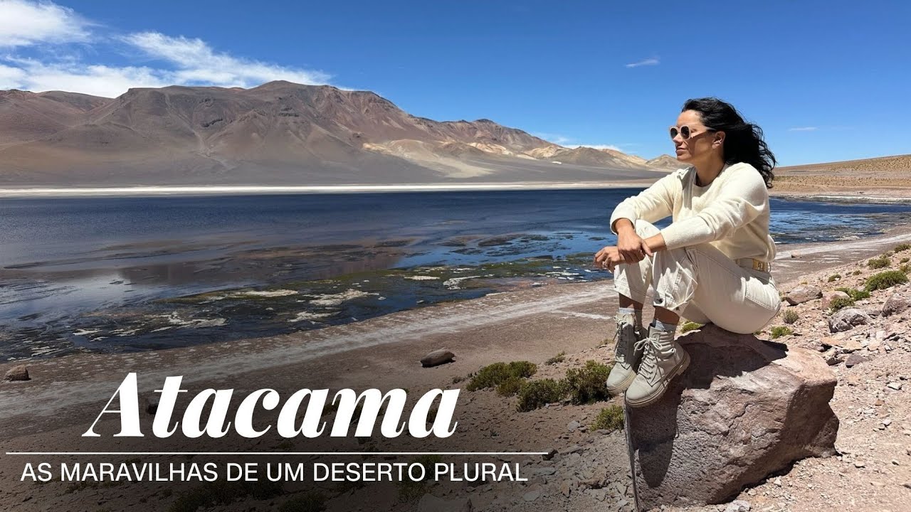 Atacama: as maravilhas de um deserto plural