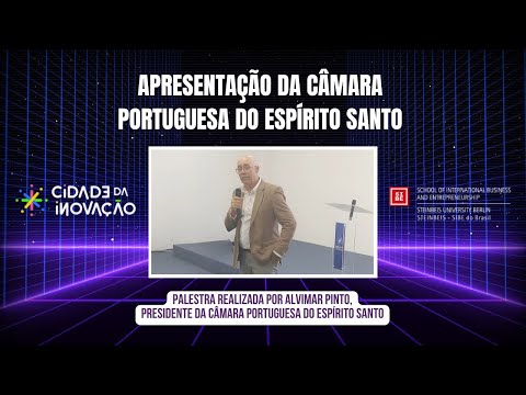 Apresentação da Câmara Portuguesa do Espírito Santo - ALVIMAR PINTO PRESIDENTE DA CÂMARA PORTUGUESA