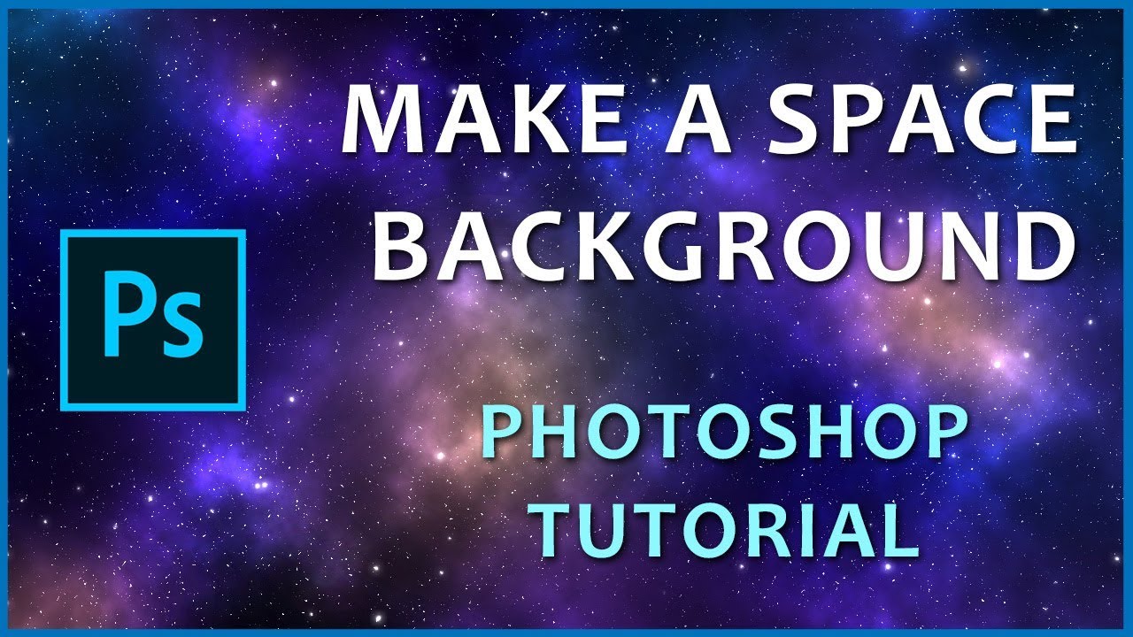 Hướng dẫn How to make a background space cách để đưa vũ trụ vào bức ảnh đẹp mê hồn