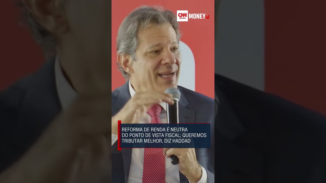 Haddad: Reforma da renda é neutra do ponto de vista fiscal