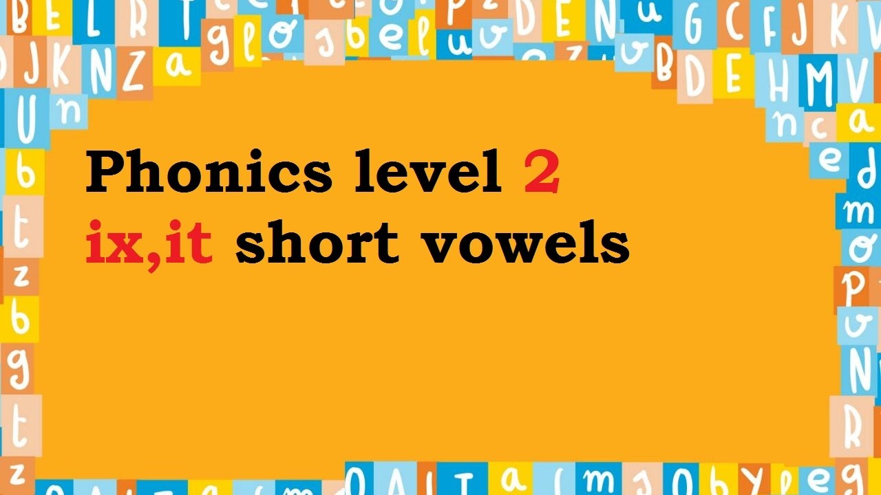 it,ix short vowels phonics level 2 - YouTube