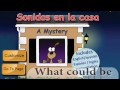 Sounds In The House - Sonidos en la casa: A Mystery in English & Spanish