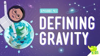 Defining Gravity: Crash Course Kids #4.1