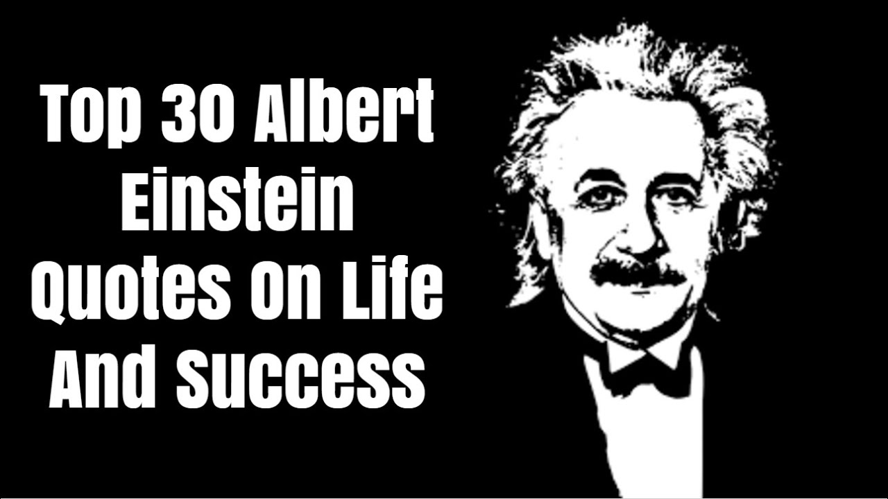 Top 30 Albert Einstein Quotes On Life And Success