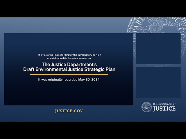 Watch DOJ Requests Public Input for 2024 Environmental Justice Strategic Plan – Virtual Listening Session on YouTube.