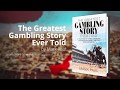 The Greatest Gambling Story Ever Told - Book Trailer !!