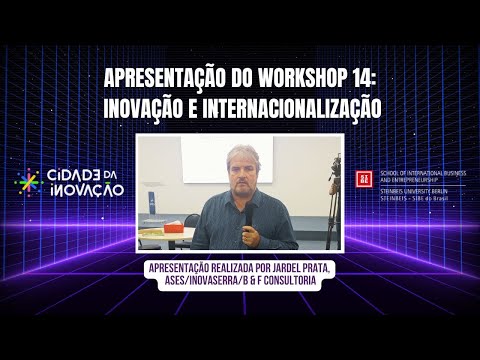 Apresentação do Workshop 14 Inovação e Internacionalização - JARDEL PRATA ASES/INOVASERRA