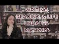 Writing, Reading, & Life Updates | May 2024